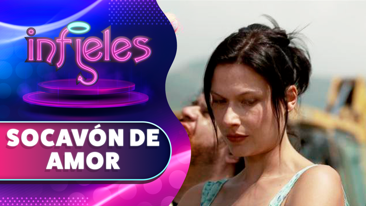 Socavón de Amor | Infieles | Temporada 2013