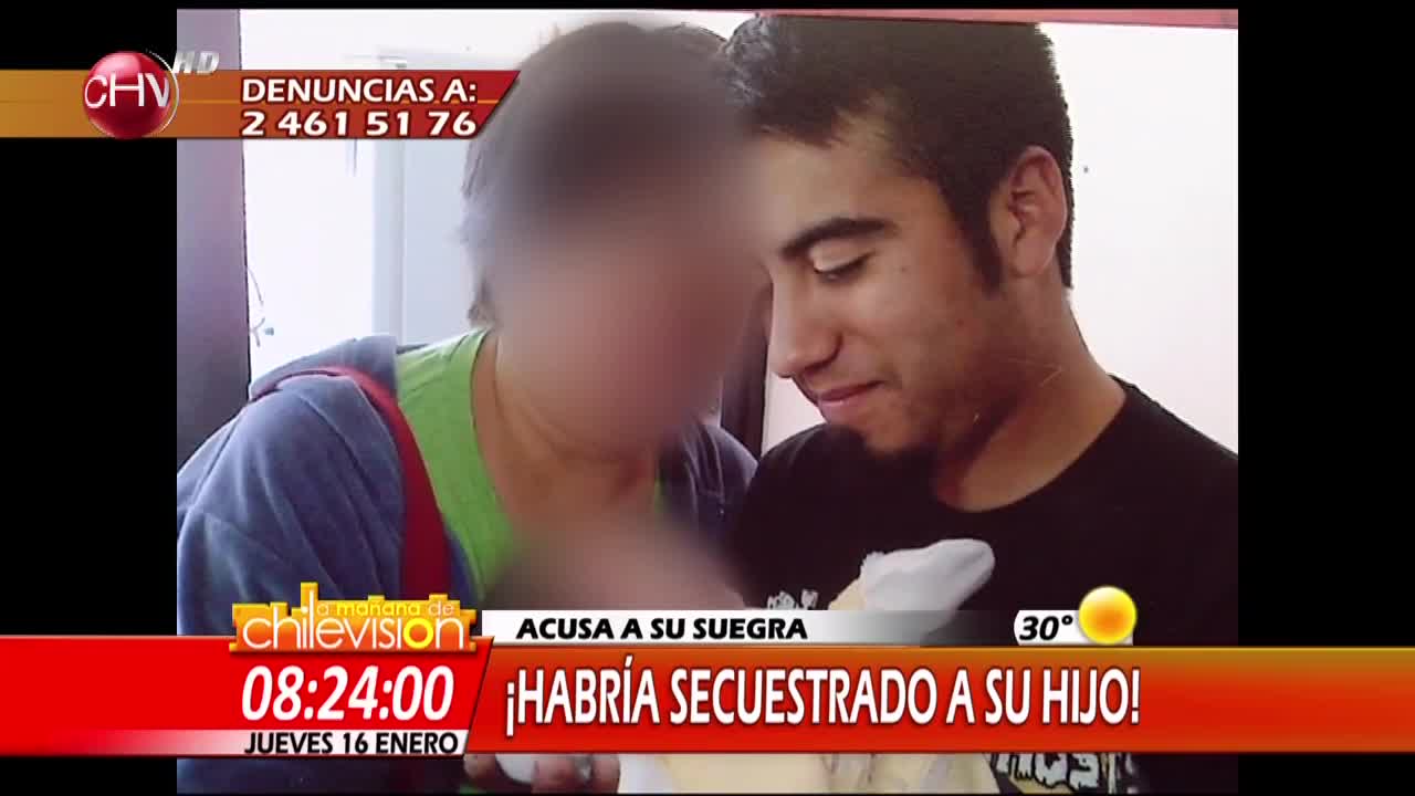 Acusa a suegra de haber secuestrado a su hijo