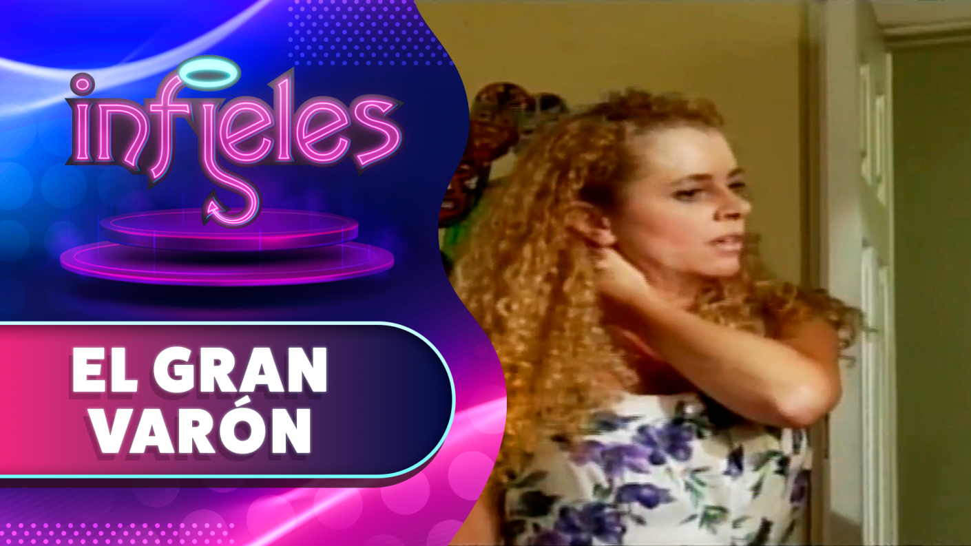El gran varón (parte 1) | Infieles | Temporada 2013