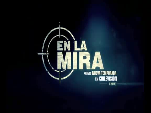 PROMO: Nueva temporada de En la Mira pronto por Chilevisión