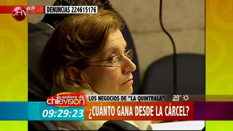 Conoce cuánto dinero gana “La Quintrala” desde la cárcel (Parte 1)