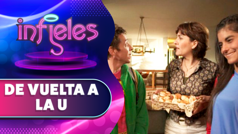 De vuelta a la U | Infieles | Temporada 2013