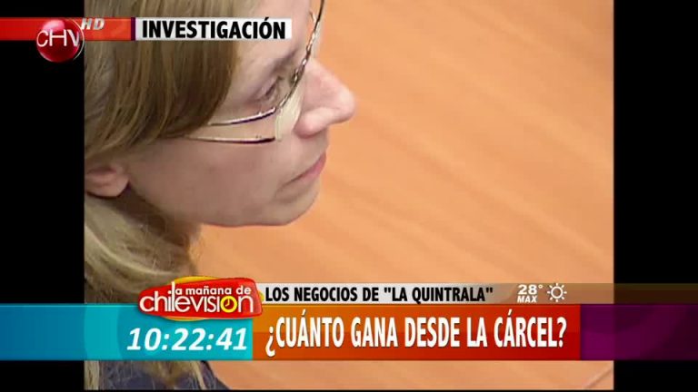 ¿Cuánto gana la Quintrala desde la cárcel? (Parte 1)