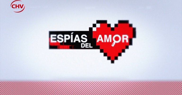 Espías del Amor muy pronto por las pantallas de Chilevisión