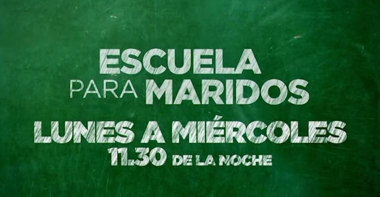 Escuela para Maridos: de lunes a miércoles a las 23:30 horas