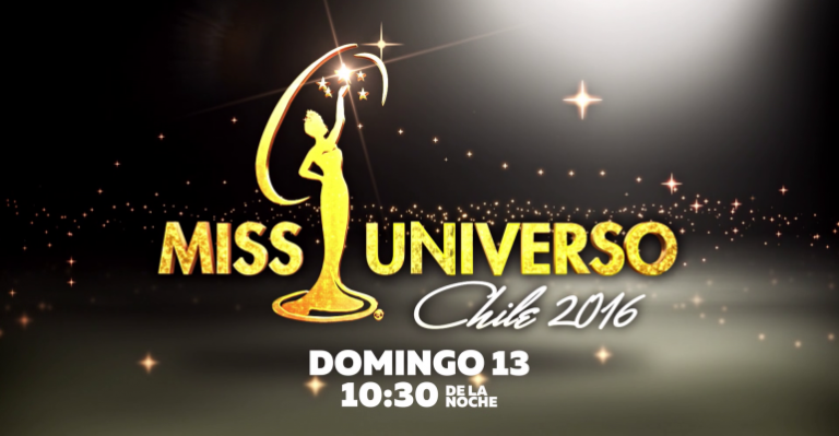 Miss Universo Chile 2016 estreno domingo 13 de noviembre
