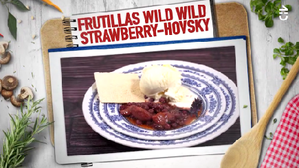 Frutillas Wild Wild Strawberry-Hovsky es el postre de Patricio Strahovsky