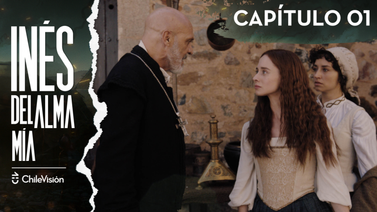 Inés del Alma Mía | Capítulo 1