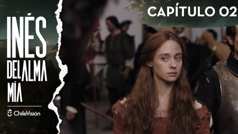 Inés del alma mía | Capítulo 2