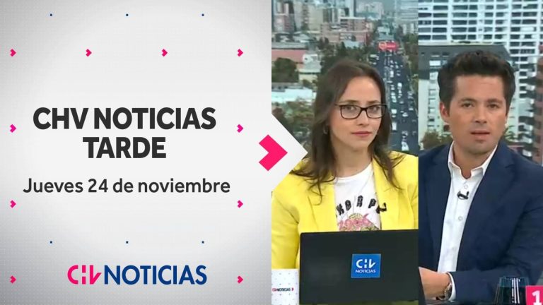 CHV Noticias Tarde | Jueves 24 de noviembre de 2022