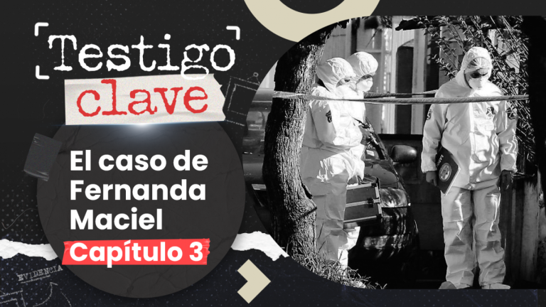 “Testigo Clave”, capítulo 3: Los errores en la investigación del caso de Fernanda Maciel