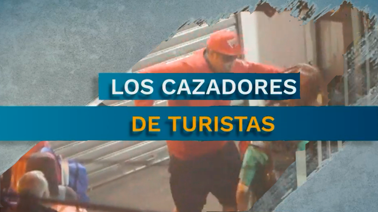 Mafias que roban y engañan: Así operan los cazadores de turistas