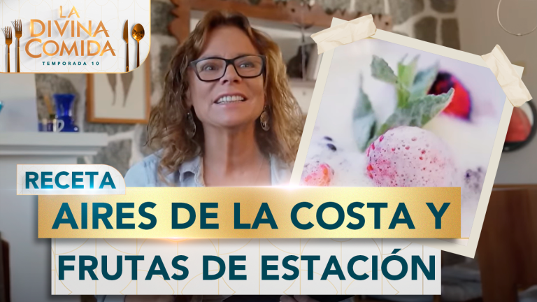 Divina Receta | Aires de la costa y frutas de estación | Kathy Salosny