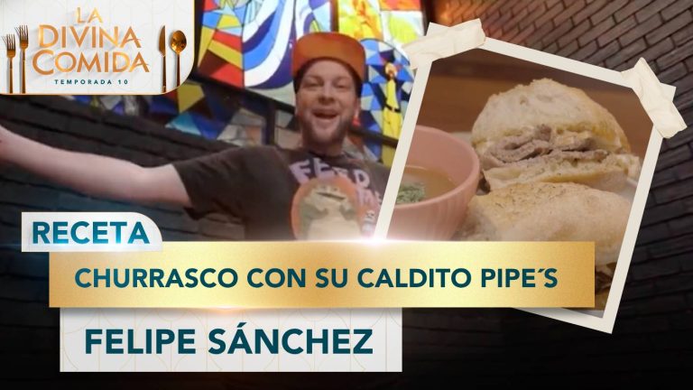 Divina Receta | Churrasco con su caldito Pipe´s | Felipe Sánchez