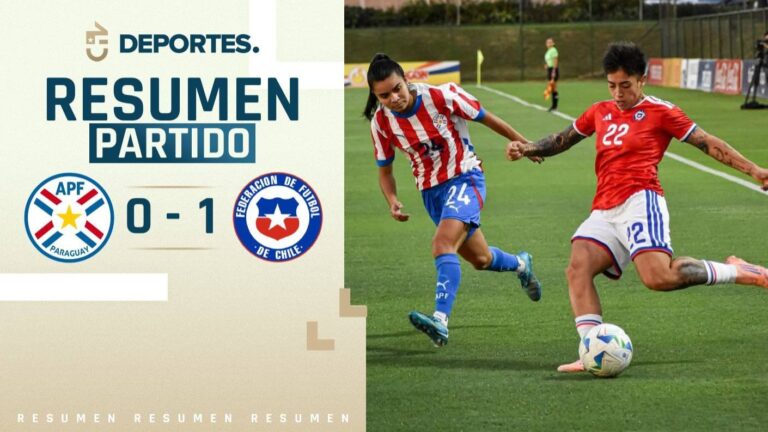 Chile vs Paraguay | Goles, resumen y compacto del partido de La Roja Femenina