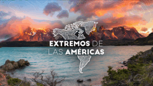 Extremos de las Américas: un viaje por el continente que revela cómo se enfrenta el cambio climático