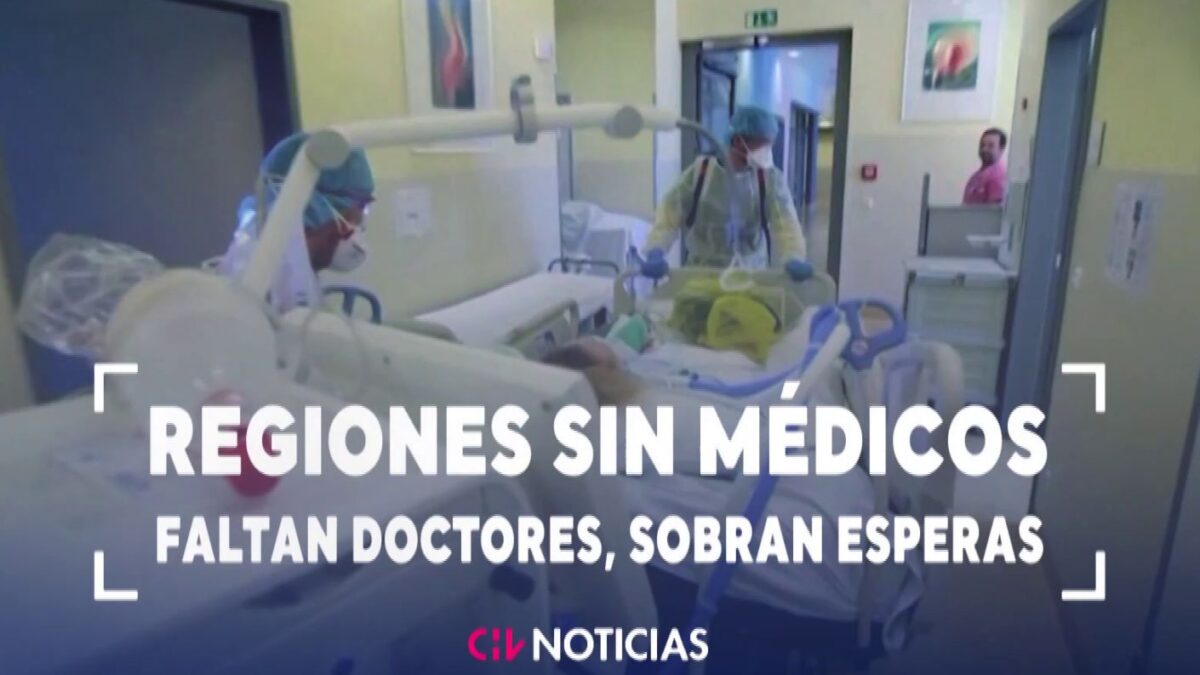 Regiones sin médicos ni especialistas: Faltan doctores, sobran esperas
