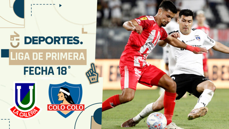 U. La Calera vs Colo Colo: Dónde ver EN VIVO y ONLINE partido por la Liga de Primera