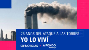 25 años del 11-S: Testimonios inéditos de tres chilenos que estuvieron en el ataque a las Torres Gemelas