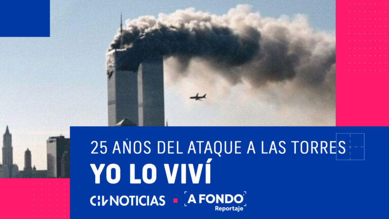 25 años del 11-S: Testimonios inéditos de tres chilenos que estuvieron en el ataque a las Torres Gemelas