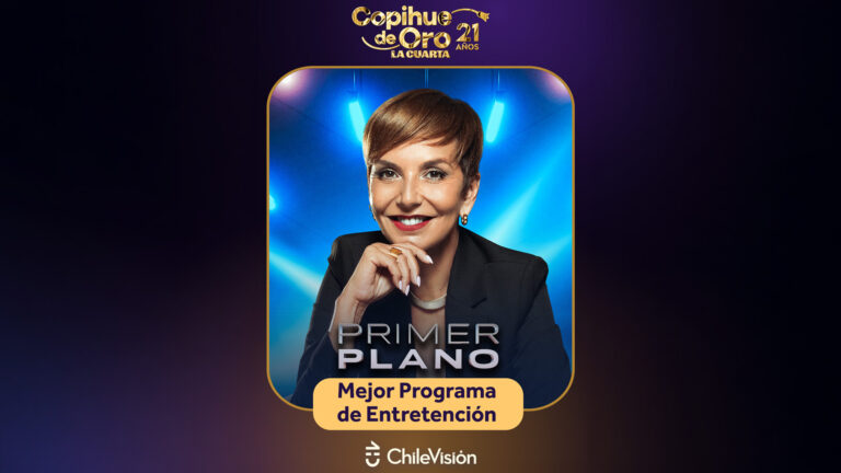 Primer Plano es nominado a Mejor Programa de Entretención en los Copihue de Oro 2026: revisa cómo votar por el estelar de farándula